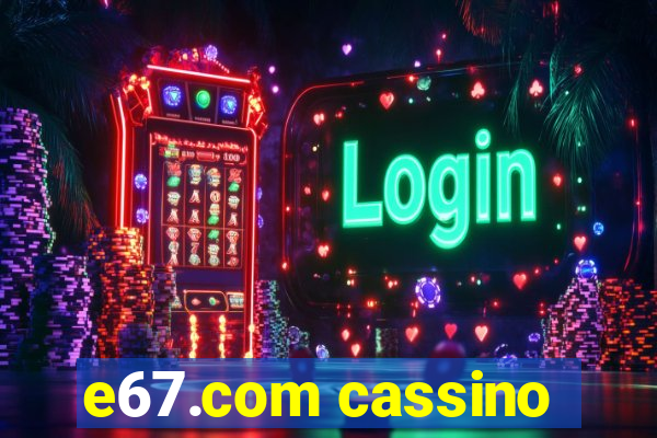 e67.com cassino